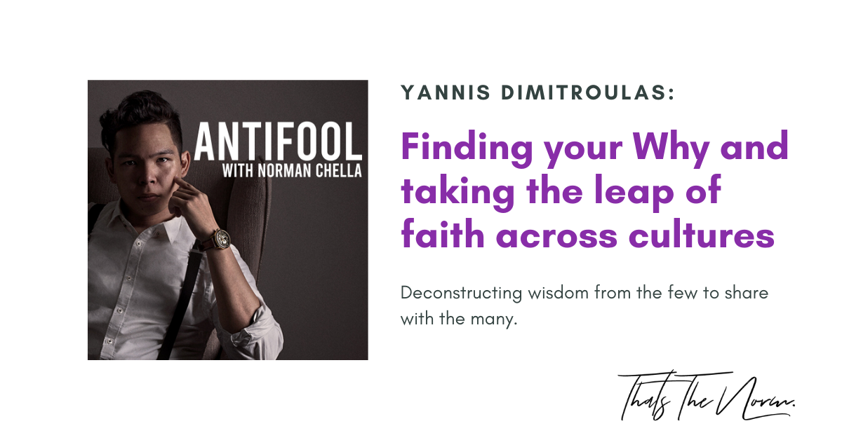 Finding your Why and taking the leap of faith across cultures w/ Yannis Dimitroulas