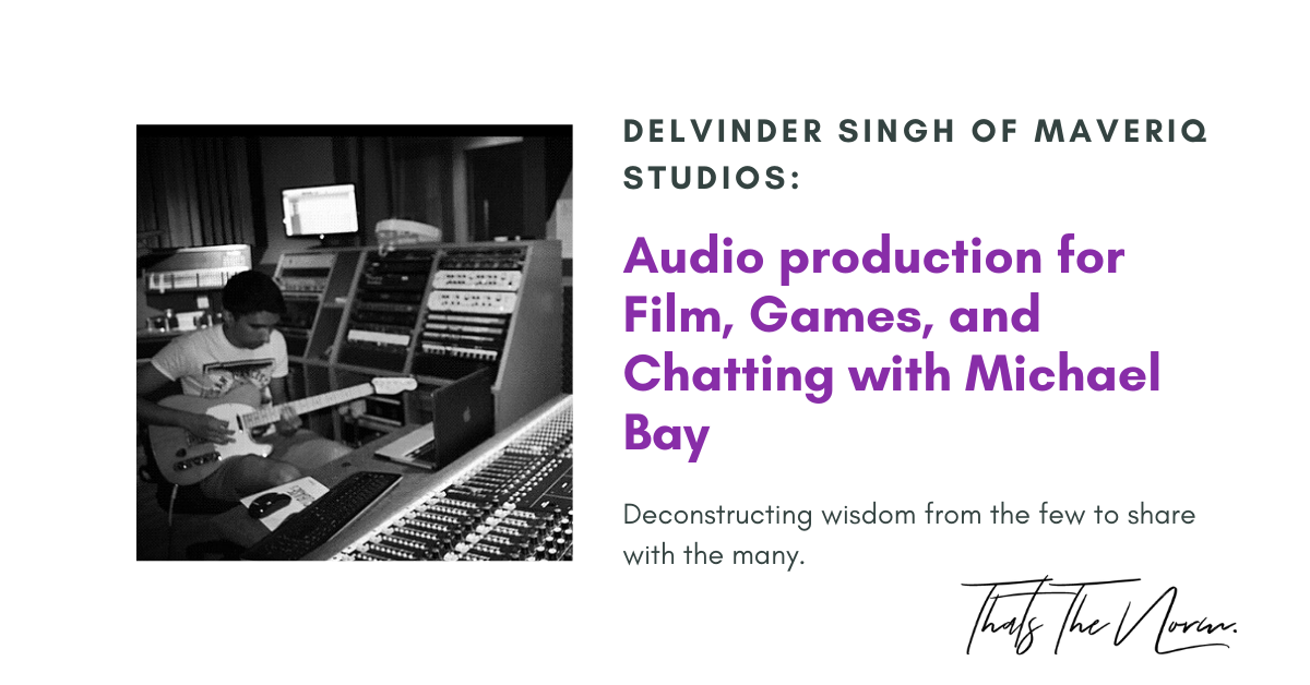 Audio Engineer Delvinder Singh talks Audio production for Film, Games, and chatting with Michael Bay
