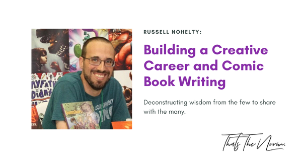Russell Nohelty on Building a Creative Career and Comic Book Writing